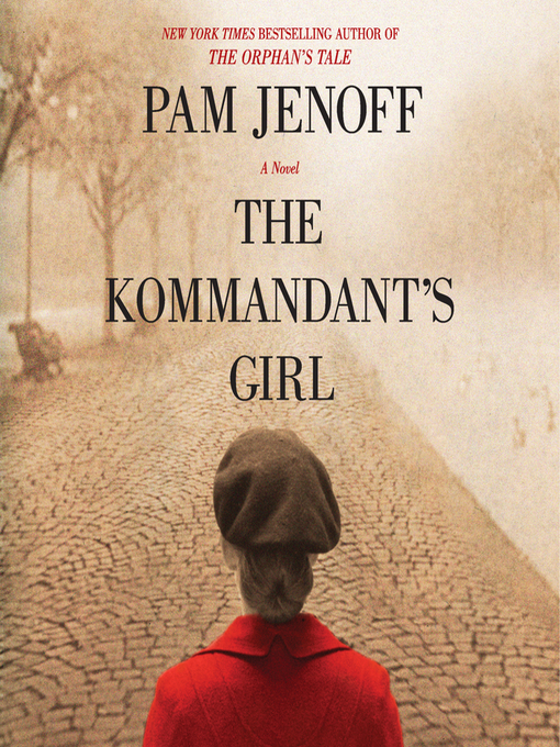 Title details for The Kommandant's Girl by Pam Jenoff - Available
